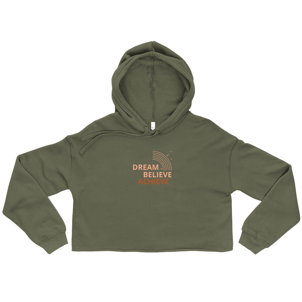 Dream, Believe, Achieve Crop Hoodie