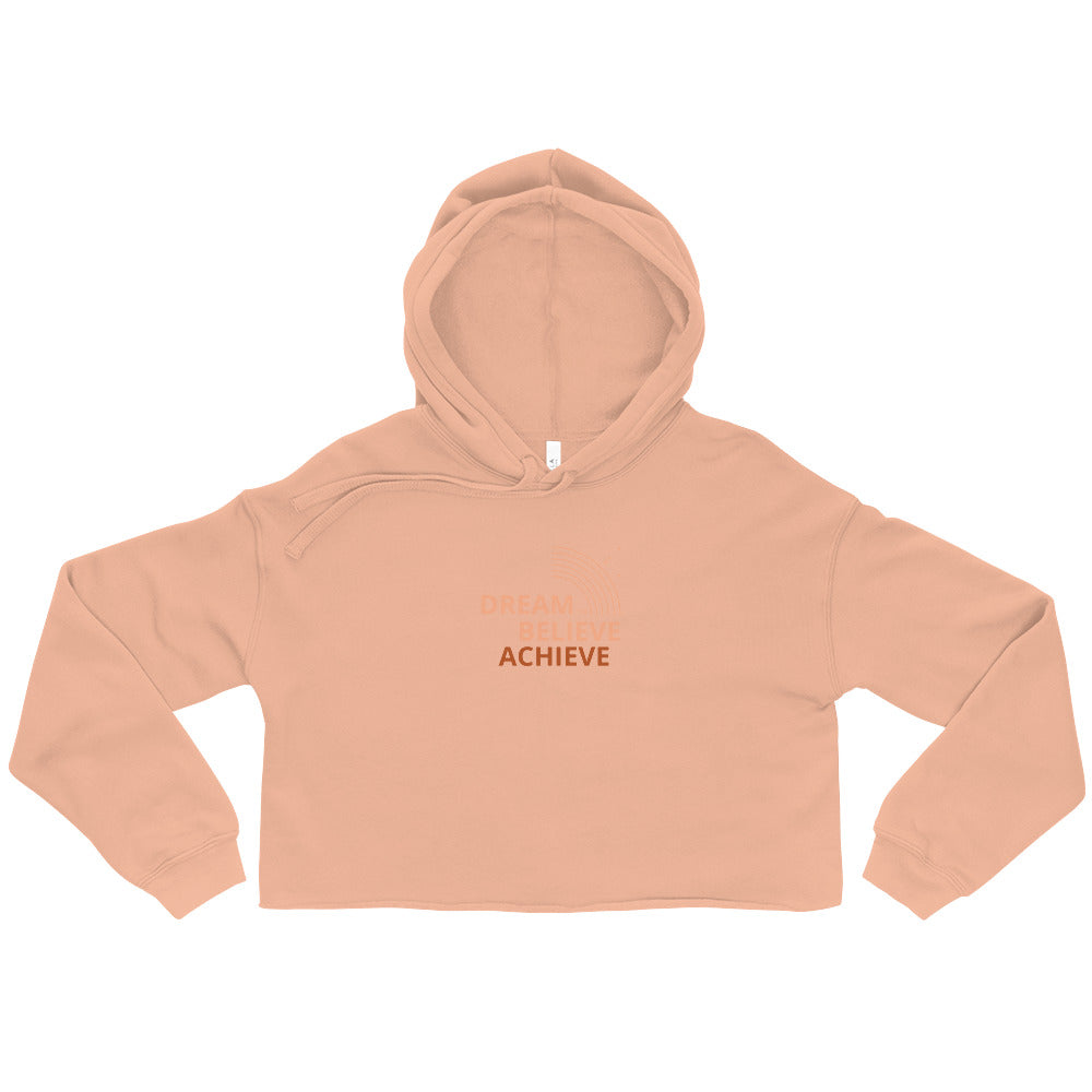 Dream, Believe, Achieve Crop Hoodie